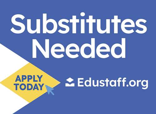 substitutes needed, apply today with edustaff